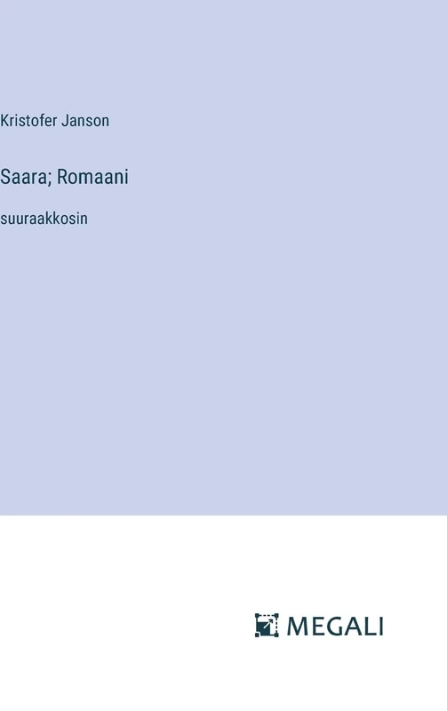 Saara; Romaani: suuraakkosin