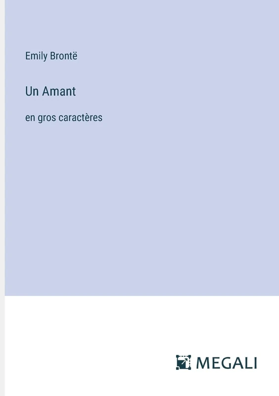 Un Amant: en gros caractères