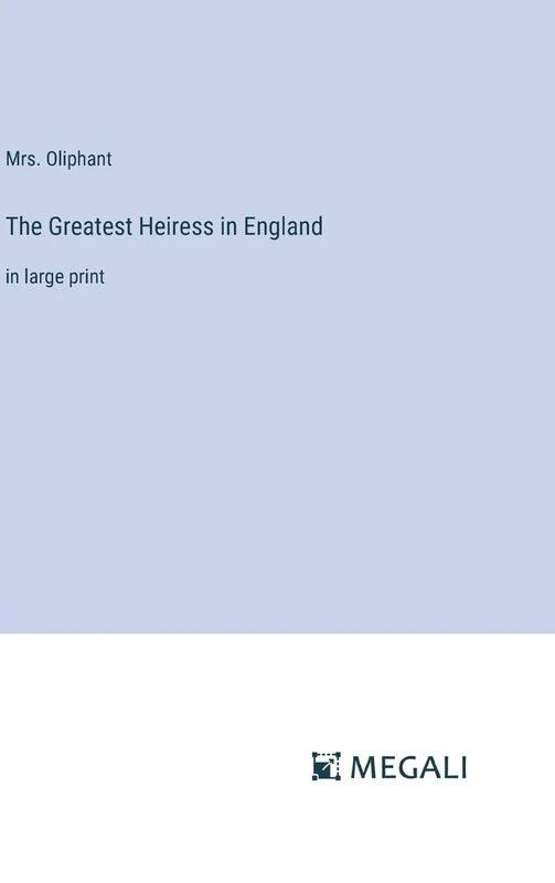 The Greatest Heiress in England: in large print