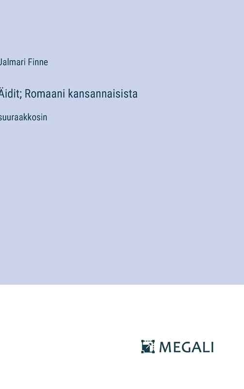 Äidit; Romaani kansannaisista: suuraakkosin - Image 1