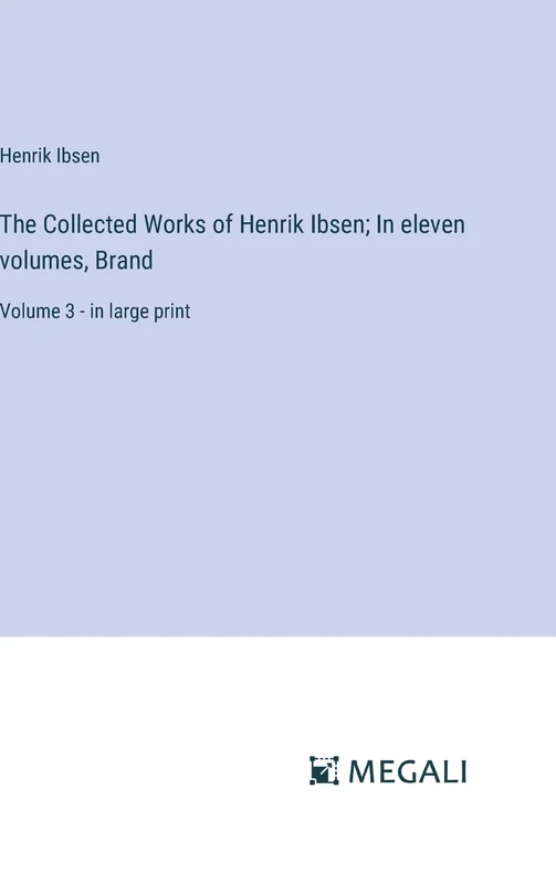 The Collected Works of Henrik Ibsen; In eleven volumes, Brand: Volume 3 - in large print - Image 1