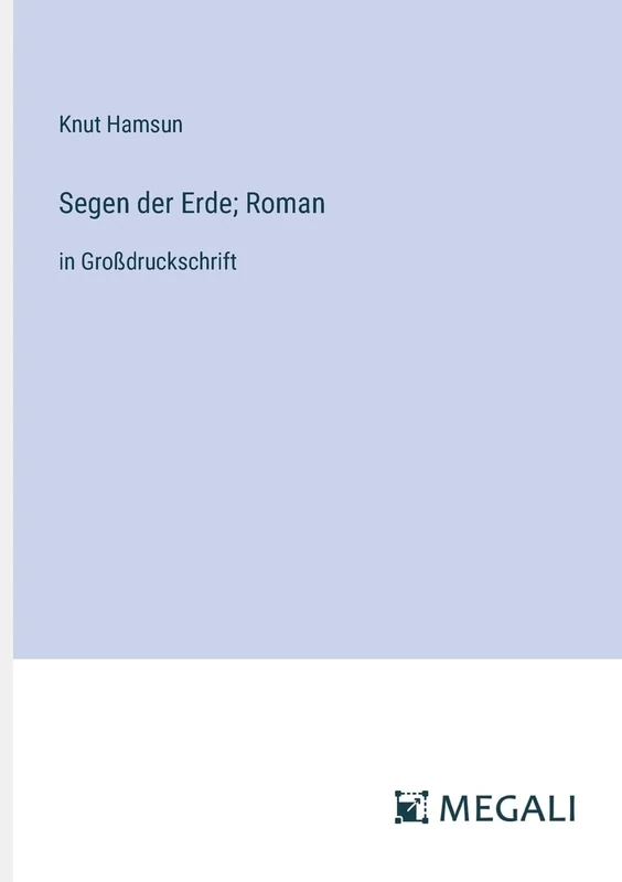 Segen der Erde; Roman: in Großdruckschrift