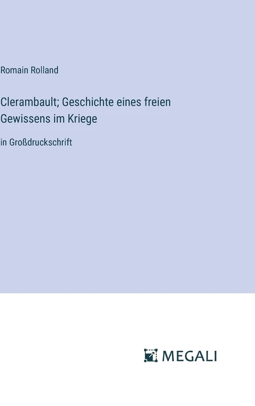 Clerambault; Geschichte eines freien Gewissens im Kriege: in Großdruckschrift