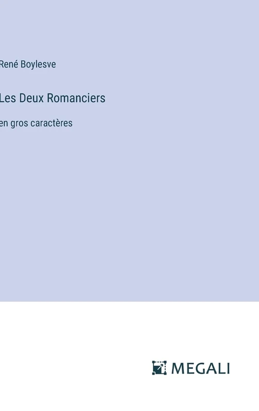 Les Deux Romanciers: en gros caractères