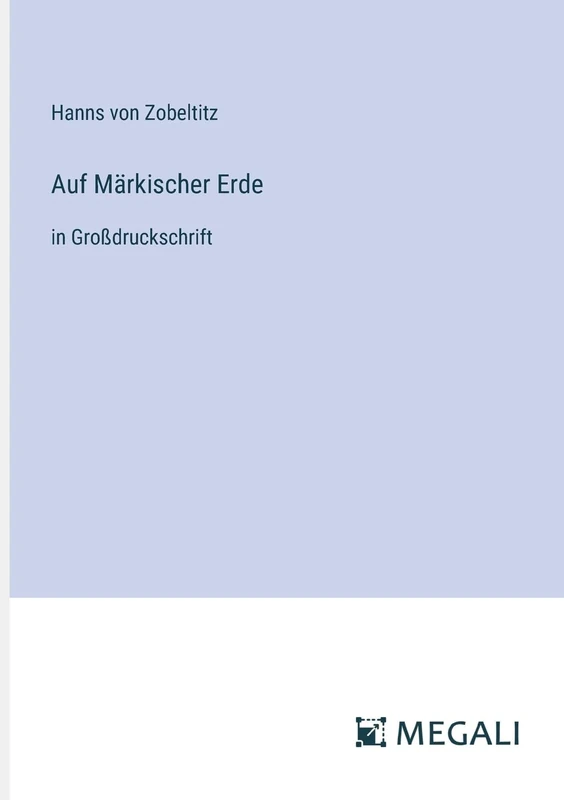 Auf Märkischer Erde: in Großdruckschrift