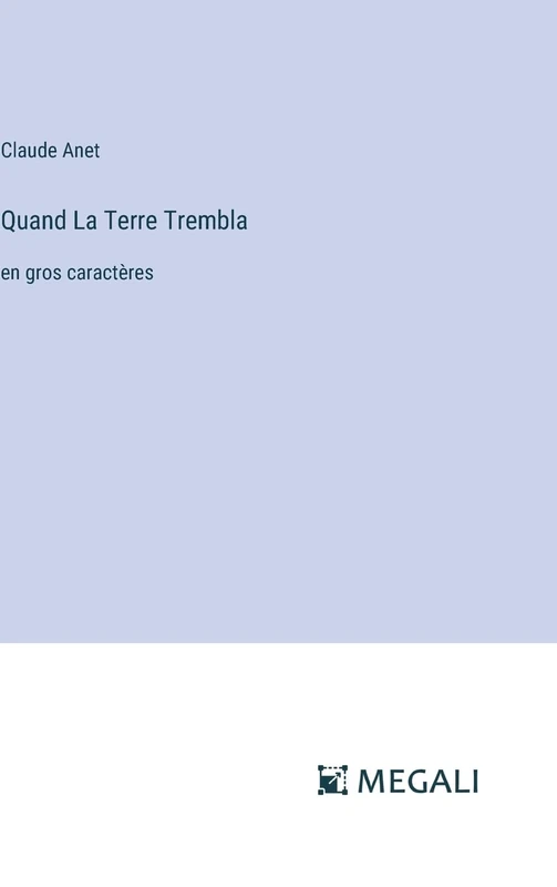 Quand La Terre Trembla: en gros caractères