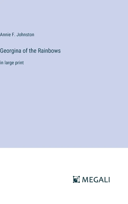 Georgina of the Rainbows: in large print