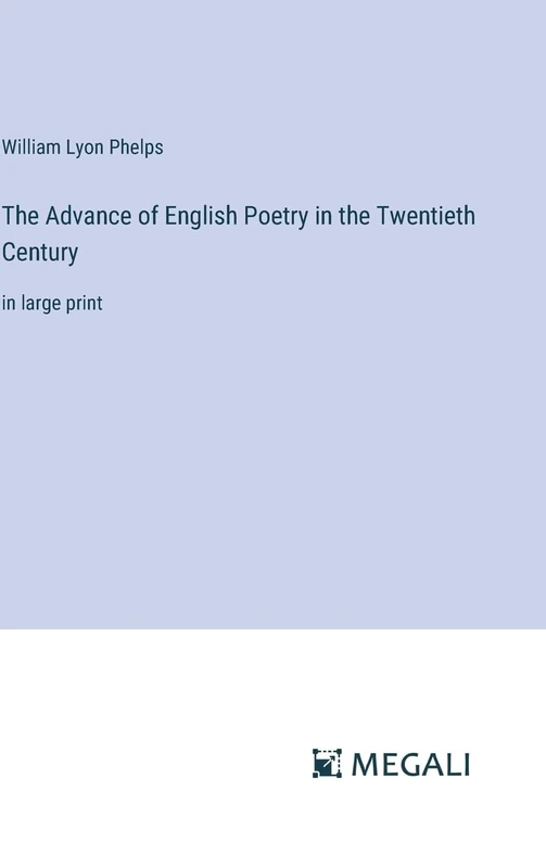 The Advance of English Poetry in the Twentieth Century: in large print - Image 1