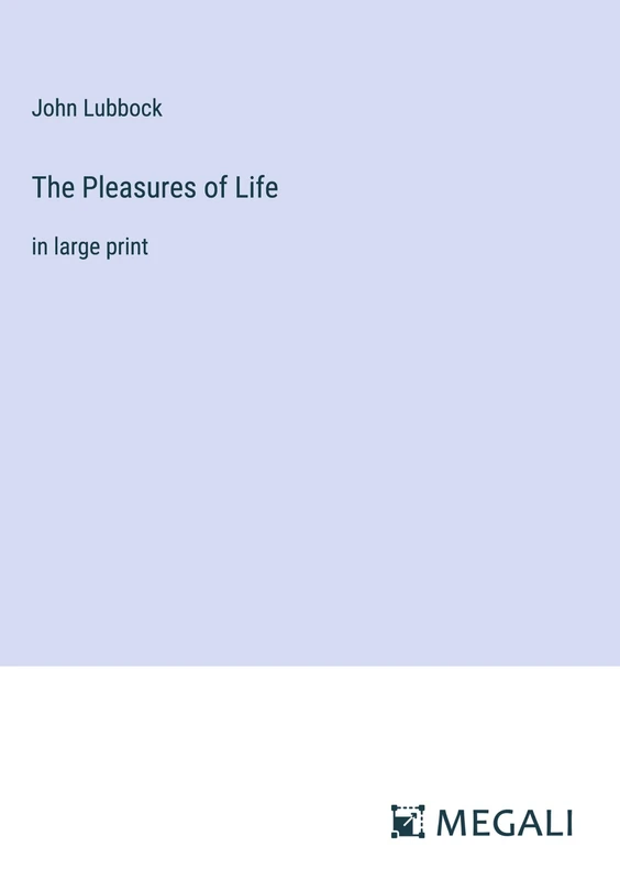 The Pleasures of Life: in large print