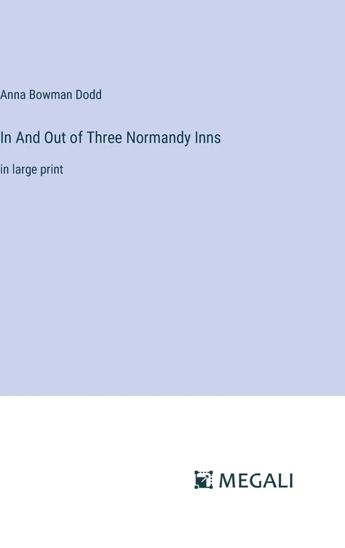 In And Out of Three Normandy Inns: in large print