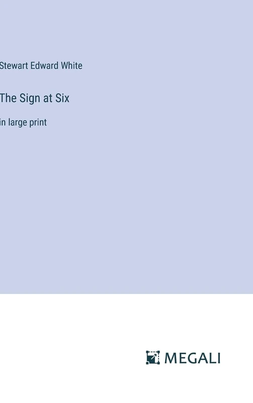 The Sign at Six: in large print
