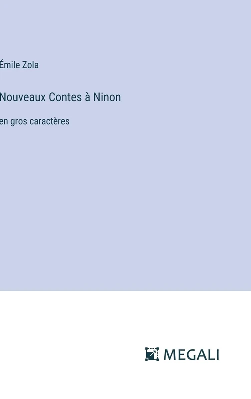 Nouveaux Contes à Ninon: en gros caractères