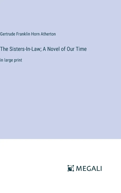 The Sisters-In-Law; A Novel of Our Time: in large print