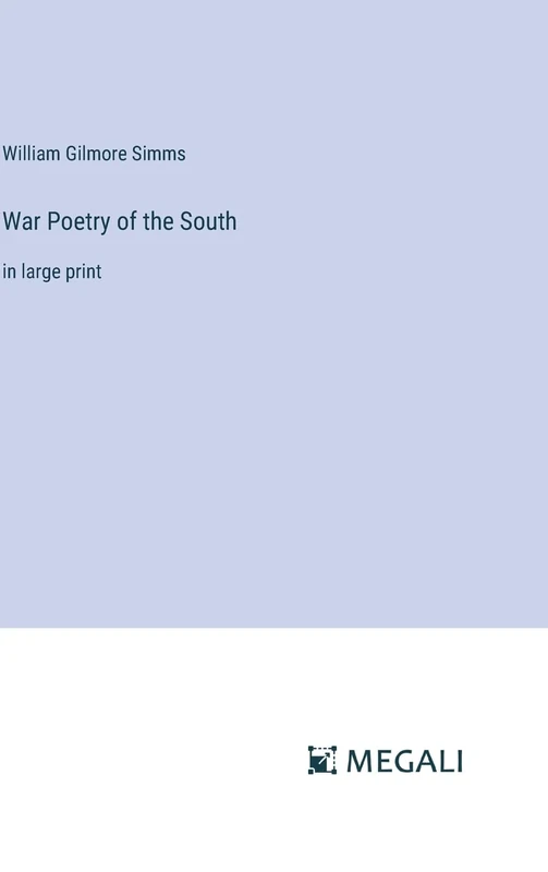 War Poetry of the South: in large print