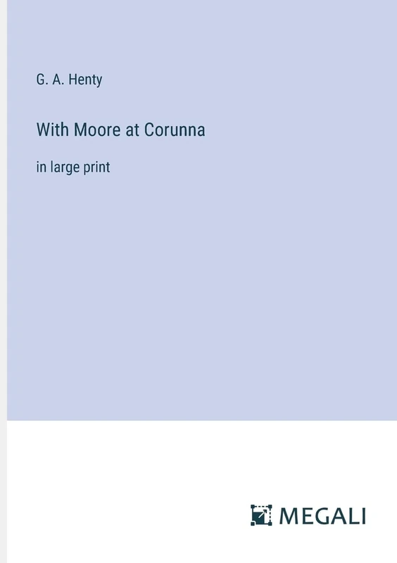 With Moore at Corunna: in large print