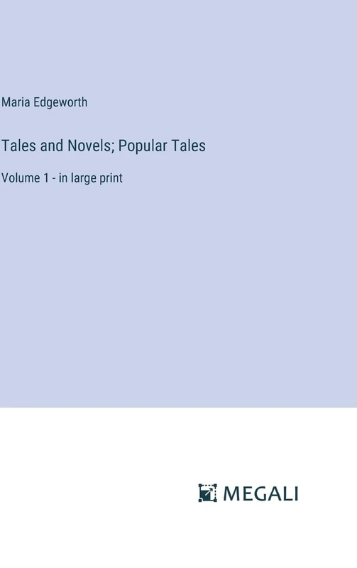 Tales and Novels; Popular Tales: Volume 1 - in large print