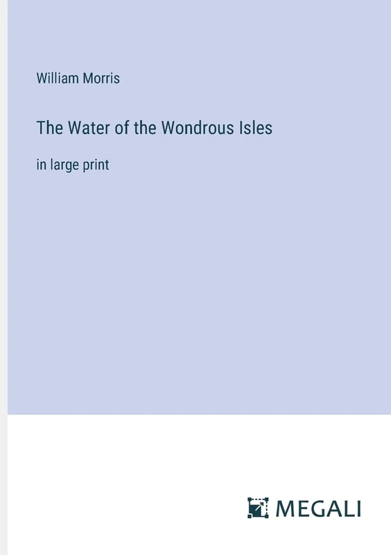 The Water of the Wondrous Isles: in large print