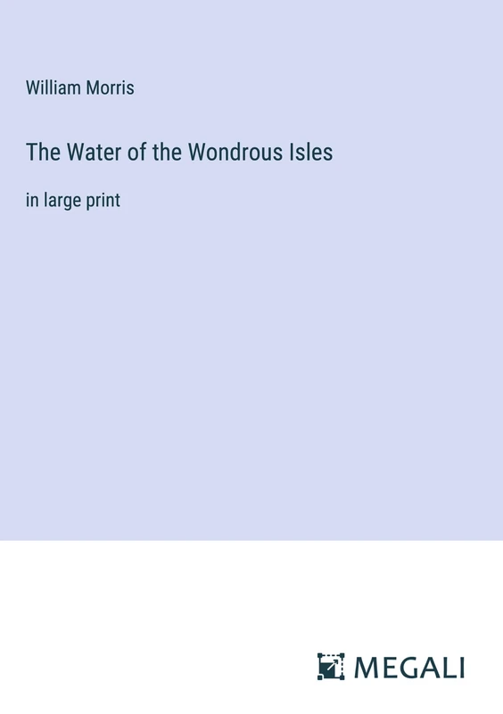 The Water of the Wondrous Isles: in large print