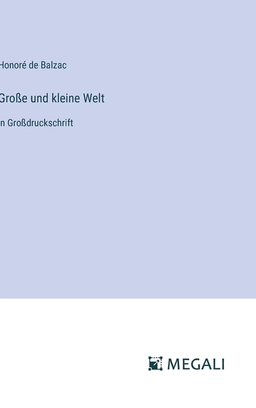 Große und kleine Welt: in Großdruckschrift