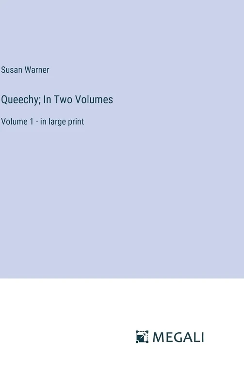 Queechy; In Two Volumes: Volume 1 - in large print