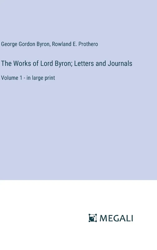 The Works of Lord Byron; Letters and Journals: Volume 1 - in large print - Image 1