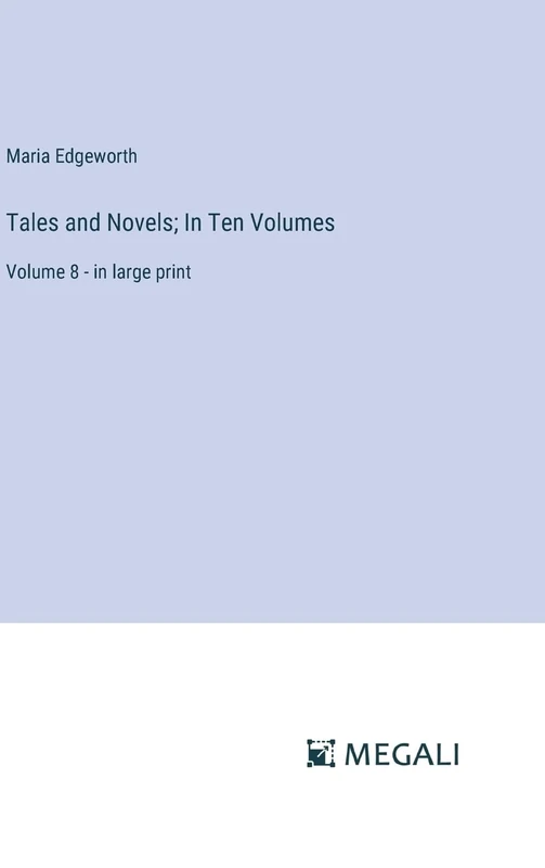Tales and Novels; In Ten Volumes: Volume 8 - in large print