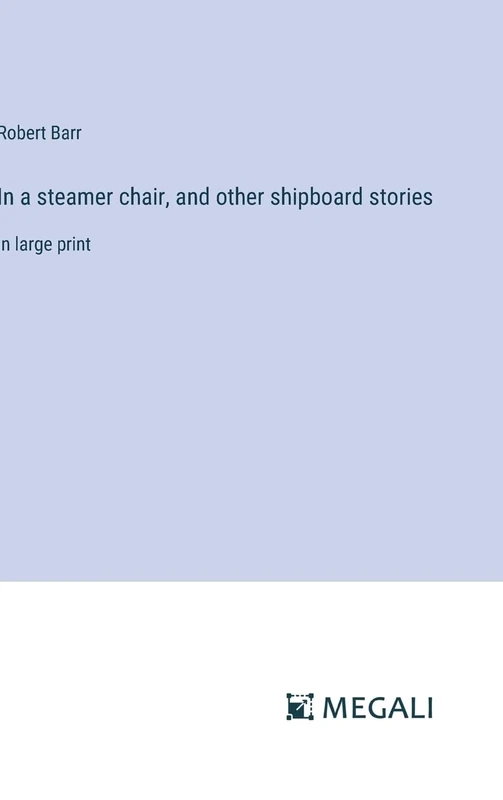 In a steamer chair, and other shipboard stories: in large print