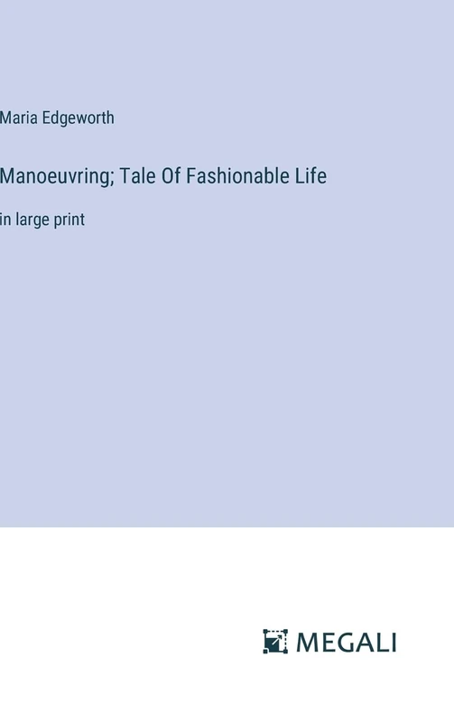 Manoeuvring; Tale Of Fashionable Life: in large print