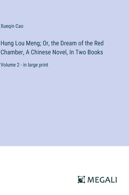 Hung Lou Meng; Or, the Dream of the Red Chamber, A Chinese Novel, In Two Books: Volume 2 - in large print - Image 1