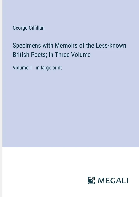 Specimens with Memoirs of the Less-known British Poets; In Three Volume: Volume 1 - in large print - Image 1