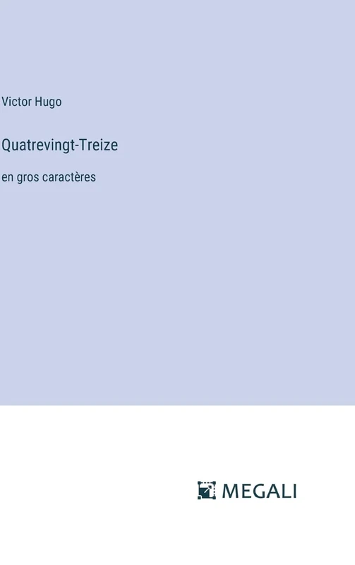 Quatrevingt-Treize: en gros caractères
