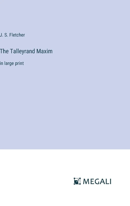 The Talleyrand Maxim: in large print