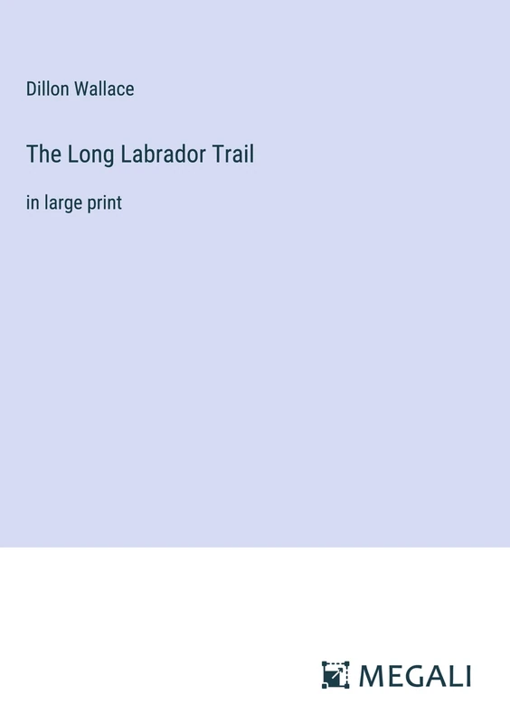 The Long Labrador Trail: in large print