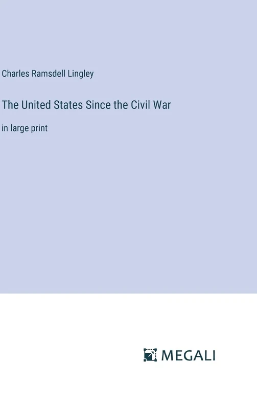 The United States Since the Civil War: in large print
