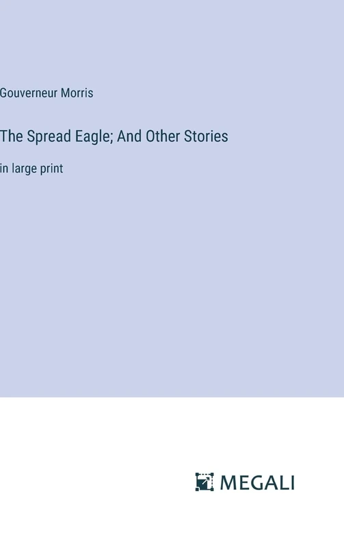 The Spread Eagle; And Other Stories: in large print