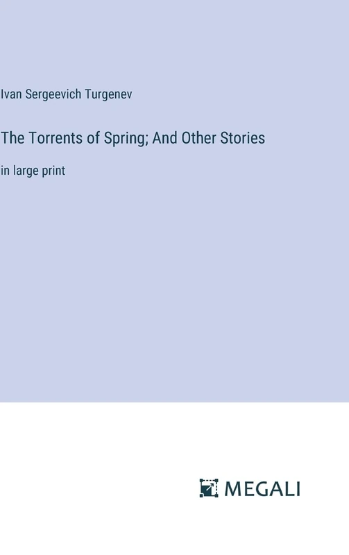 The Torrents of Spring; And Other Stories: in large print
