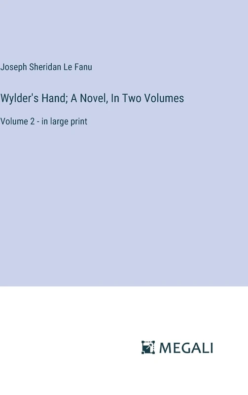 Wylder's Hand; A Novel, In Two Volumes: Volume 2 - in large print