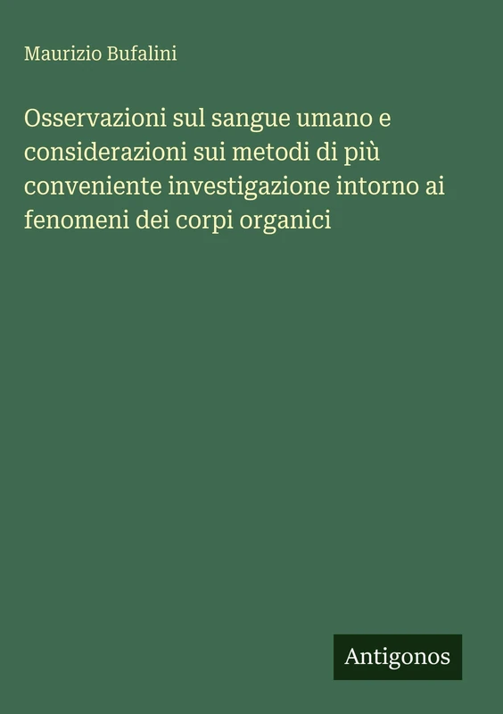 Osservazioni sul sangue umano e considerazioni sui metodi di più conveniente investigazione intorno ai fenomeni dei corpi organici - Image 1