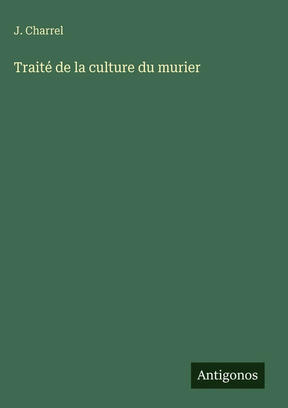 Traité de la culture du murier