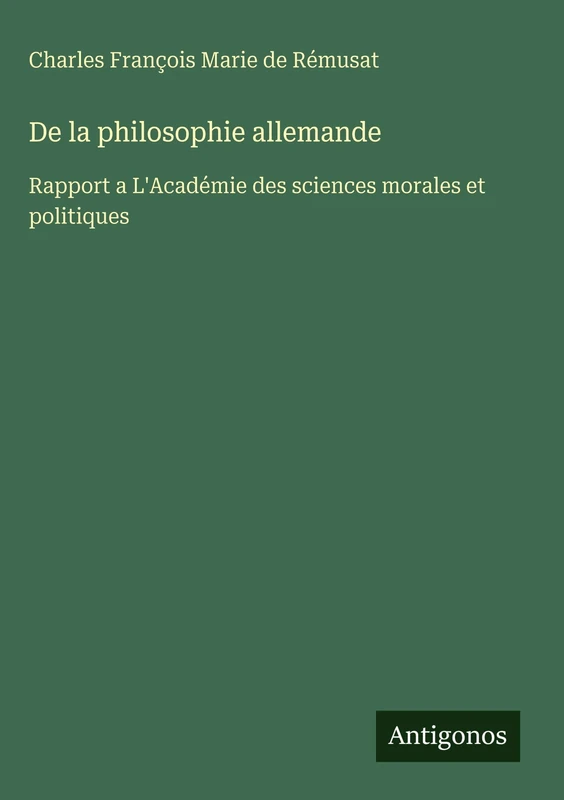 De la philosophie allemande: Rapport a L'Académie des sciences morales et politiques