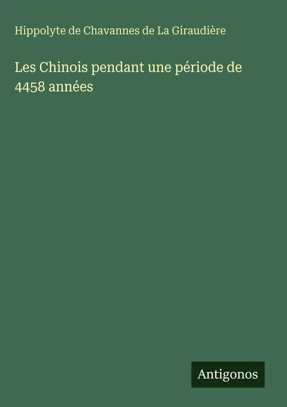 Les Chinois pendant une période de 4458 années