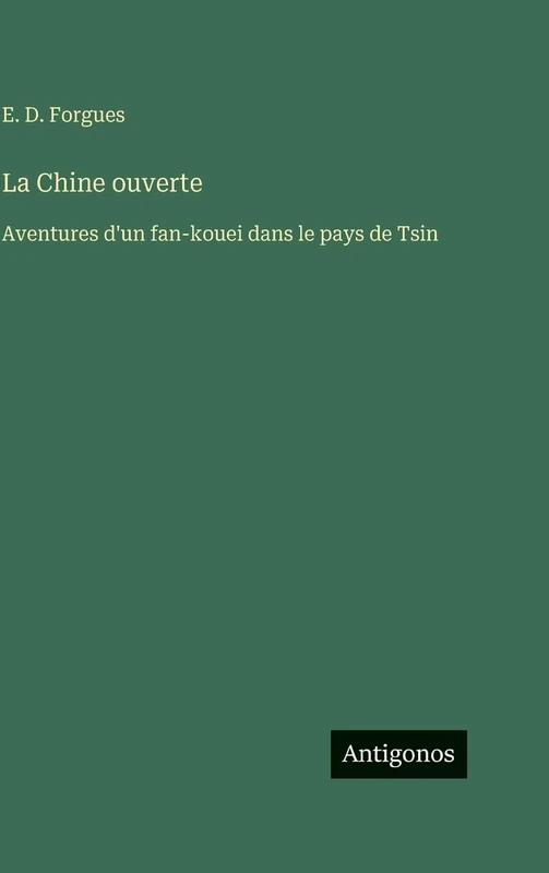 La Chine ouverte: Aventures d'un fan-kouei dans le pays de Tsin - Image 1