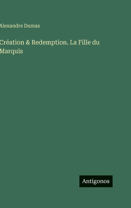 Création & Redemption. La Fille du Marquis