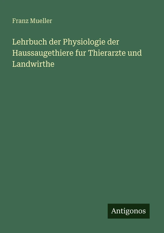 Lehrbuch der Physiologie der Haussaugethiere fur Thierarzte und Landwirthe