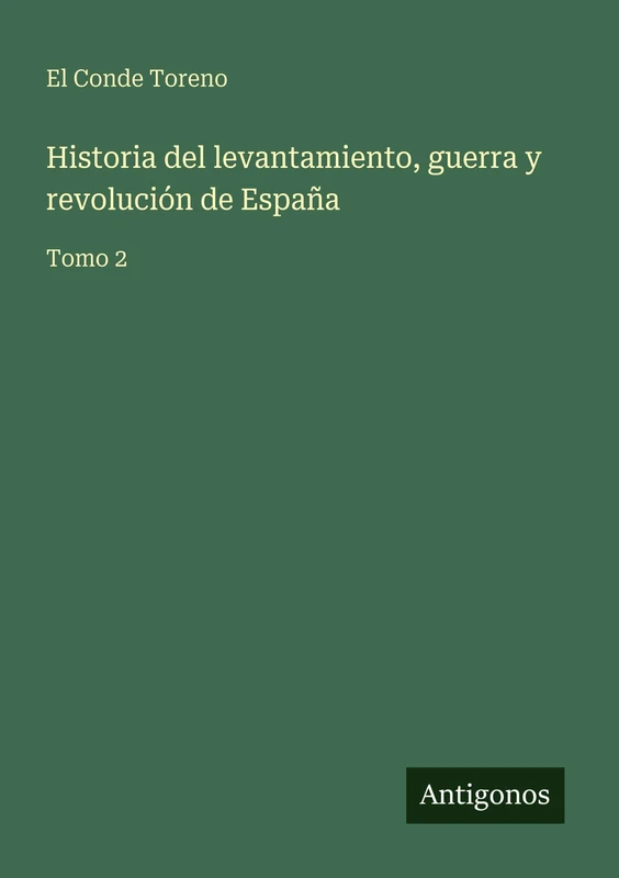 Historia del levantamiento, guerra y revolución de España: Tomo 2