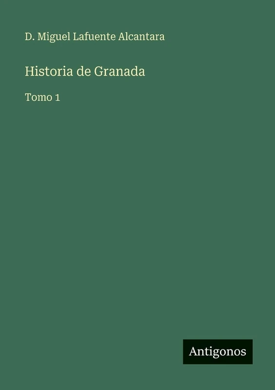 Historia de Granada: Tomo 1