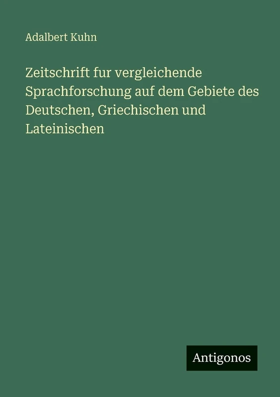 Zeitschrift fur vergleichende Sprachforschung auf dem Gebiete des Deutschen, Griechischen und Lateinischen - Image 1