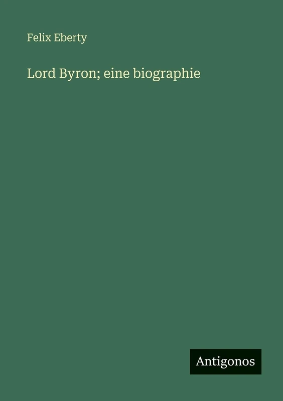 Lord Byron; eine biographie