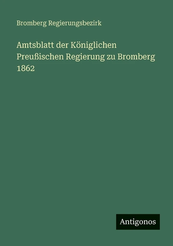 Amtsblatt der Königlichen Preußischen Regierung zu Bromberg 1862