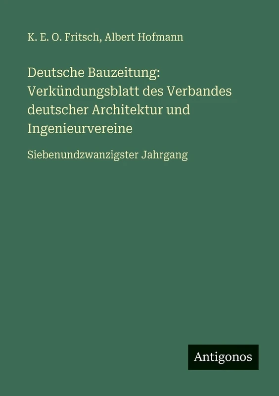 Deutsche Bauzeitung: Verkündungsblatt des Verbandes deutscher Architektur und Ingenieurvereine: Siebenundzwanzigster Jahrgang - Image 1